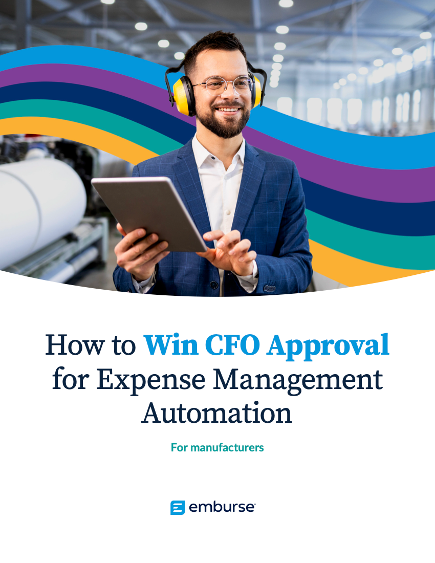 How to *Win CFO Approval* for Expense Management Automation for Manufacturers